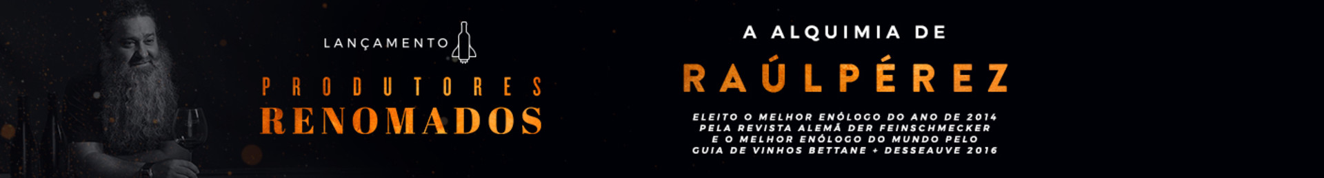 ELEITO O MELHOR ENÓLOGO DO ANO DE 2014 PELA REVISTA ALEMÃ DER FEINSCHMECKER E O MELHOR ENÓLOGO DO MUNDO PELO GUIA DE VINHOS BETTANE + DESSEAUVE 2016