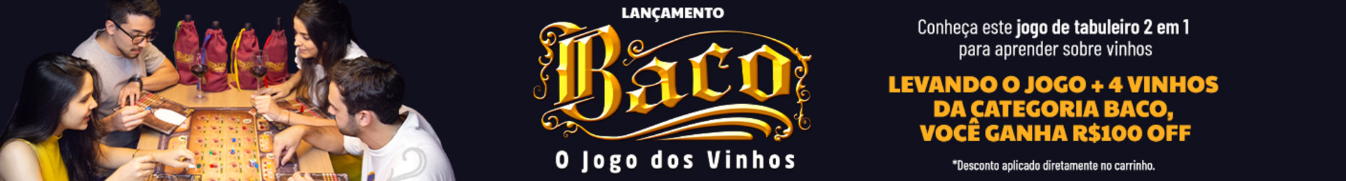 Levando o jogo + 4 vinhos desta categoria, você ganha R$100 OFF