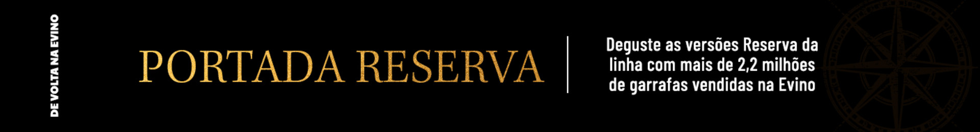 Deguste as versões Reserva da linha com mais de 2,2 milhões de garrafas vendidas na Evino

