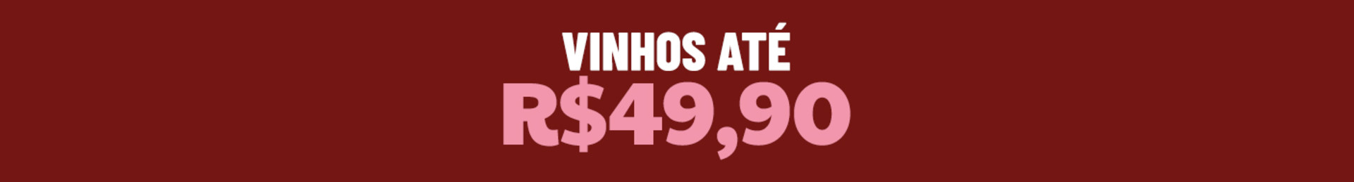 *Valor por garrafa. Oferta válida para os vinhos desta categoria. 