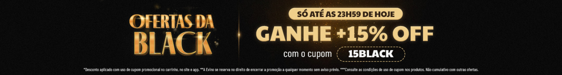 GANHE +15% OFF  com o cupom 15BLACK | *Desconto aplicado com uso de cupom promocional no carrinho, no site e app. | **A Evino se reserva no direito de encerrar a promoção a qualquer momento sem aviso prévio. | ***Consulte as condições de uso de cupom nos produtos. Não cumulativo com outras ofertas.
