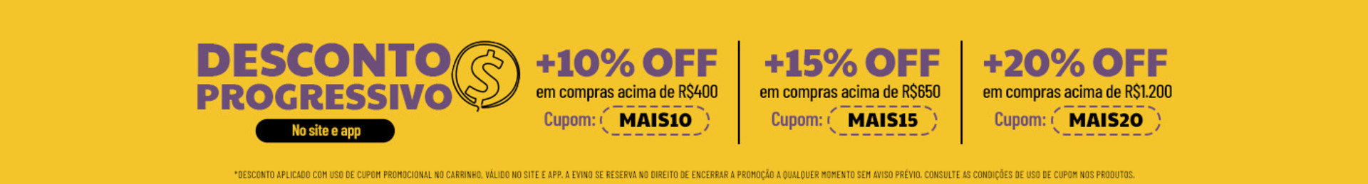No site e app: +10% OFF em compras acima de R$400 com o cupom MAIS10 | +15% OFF em compras acima de R$650 com o cupom MAIS15 |+20% OFF em compras acima de R$1200 com o cupom MAIS20 |**Desconto aplicado com uso de cupom promocional no carrinho, válido no site e app. A Evino se reserva no direito de encerrar a promoção a qualquer momento sem aviso prévio. Consulte as condições de uso de cupom nos produtos.