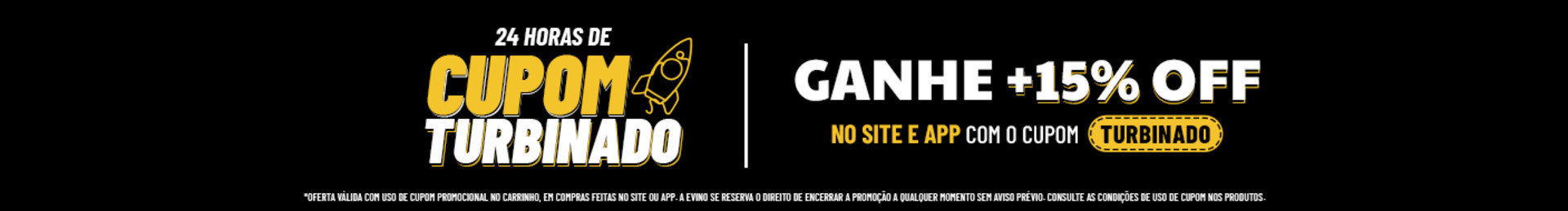 GANHE +15% OFF no site e app com o cupom: TURBINADO | *Oferta válida com uso de cupom promocional no carrinho, em compras feitas no site ou app. A Evino se reserva o direito de encerrar a promoção a qualquer momento sem aviso prévio. Consulte as condições de uso de cupom nos produtos.