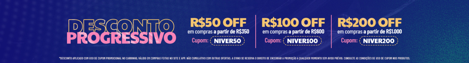 R$50 OFF em compras a partir de R$350 com o cupom NIVER50

R$100 OFF em compras a partir de R$600 com o cupom NIVER100

R$200 OFF em compras a partir de R$1000 com o cupom NIVER200

*Desconto aplicado com uso de cupom promocional no carrinho, válido em compras feitas no site e app. Não cumulativo com outras ofertas. A Evino se reserva o direito de encerrar a promoção a qualquer momento sem aviso prévio. Consulte as condições de uso de cupom nos produtos.