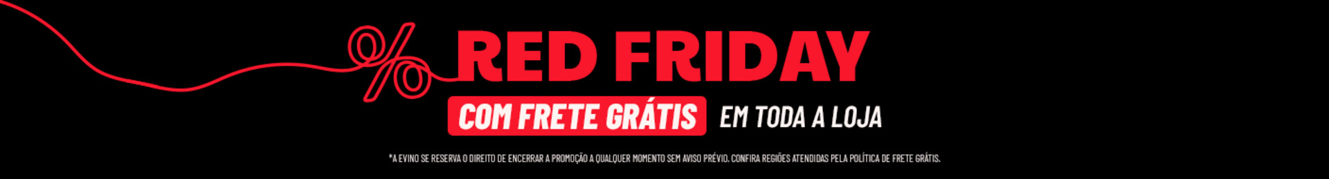 *A Evino se reserva o direito de encerrar a promoção a qualquer momento sem aviso prévio. Confira regiões atendidas pela política de frete grátis.
