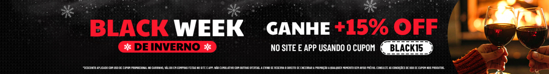 GANHE +15% OFF no site e app usando o cupom BLACK15

*Desconto aplicado com uso de cupom promocional no carrinho, válido em compras feitas no site e app. Não cumulativo com outras ofertas. A Evino se reserva o direito de encerrar a promoção a qualquer momento sem aviso prévio. Consulte as condições de uso de cupom nos produtos.