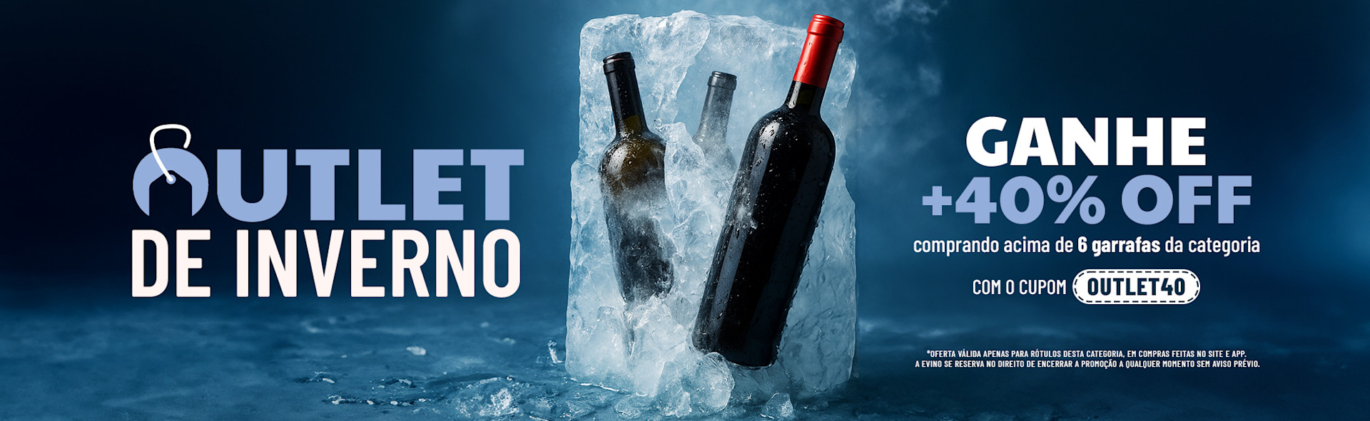 Outlet de Inverno: +40% OFF acima de 6 garrafas