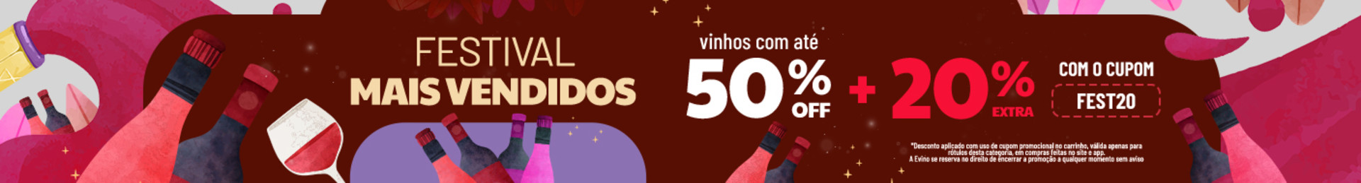 *Desconto aplicado com uso de cupom promocional no carrinho, válida apenas para rótulos desta categoria, em compras feitas no site e app. A Evino se reserva no direito de encerrar a promoção a qualquer momento sem aviso prévio.