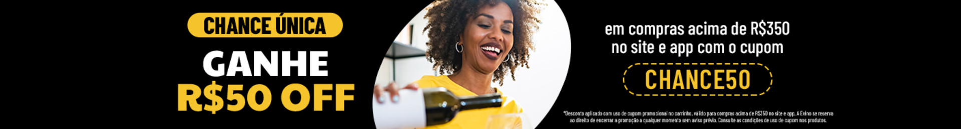 *Desconto aplicado com uso de cupom promocional no carrinho, válido para compras acima de R$350 no site e app. A Evino se reserva ao direito de encerrar a promoção a qualquer momento sem aviso prévio. Consulte as condições de uso de cupom nos produtos.