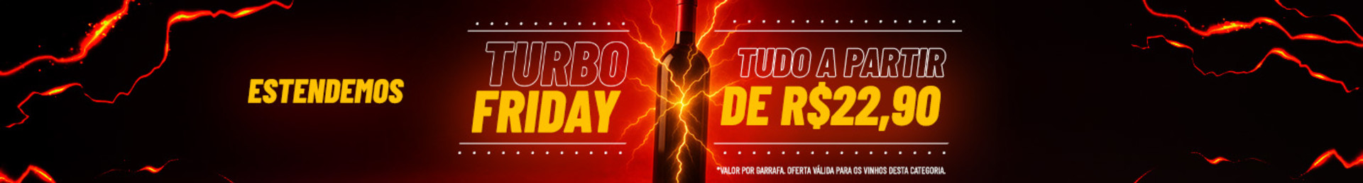 *Valor por garrafa. Oferta válida para os vinhos desta categoria.

