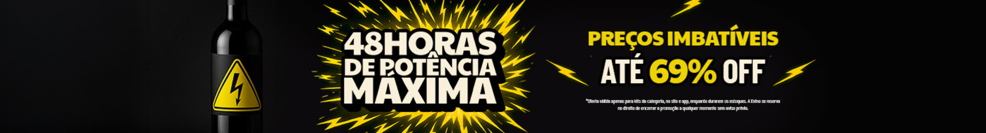 *Oferta válida apenas para kits da categoria, no site e app, enquanto durarem os estoques. A Evino se reserva no direito de encerrar a promoção a qualquer momento sem aviso prévio. 

