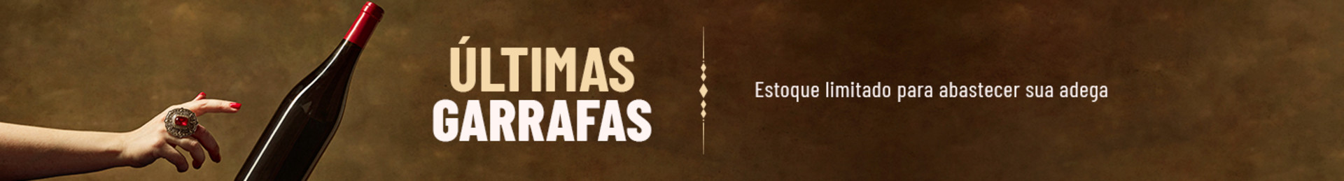 Estoque limitado para abastecer sua adega