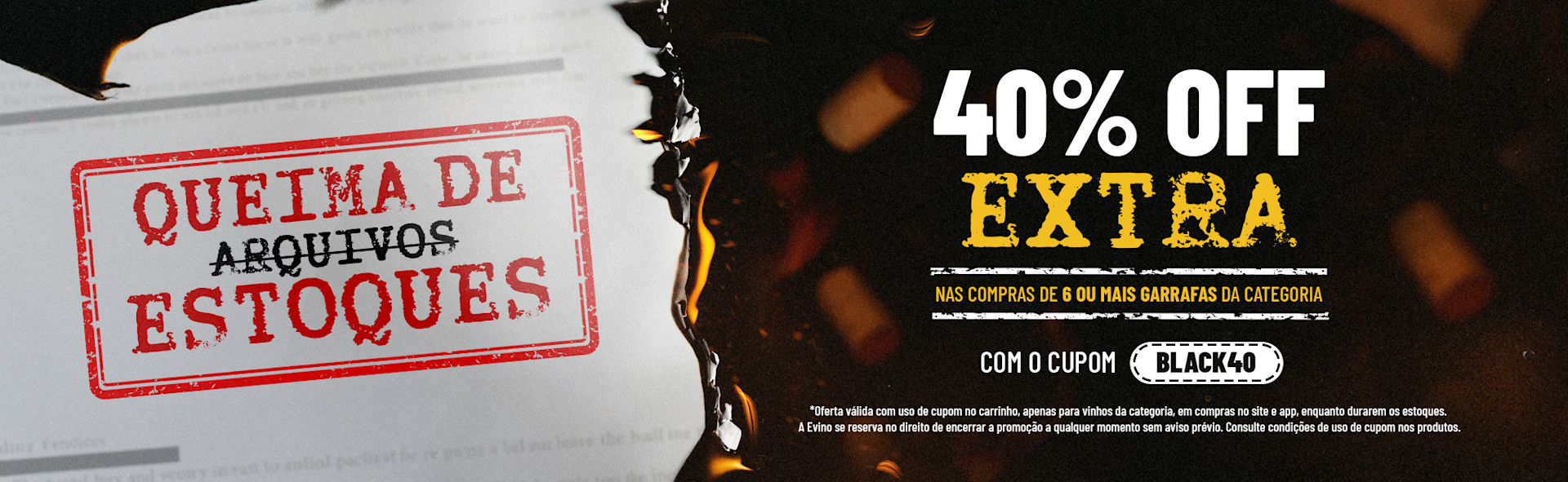 Queima de Estoque |  40%OFF acima de 6 garrafas