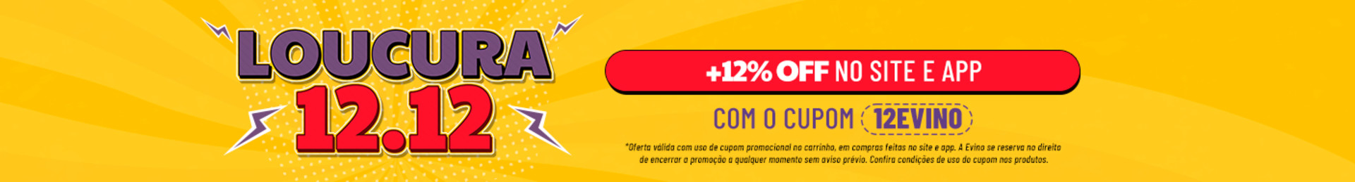 +12% OFF com cupom 12EVINO | *Desconto aplicado com uso de cupom promocional no carrinho, para compras feitas no site e app. A Evino se reserva no direito de encerrar a promoção a qualquer momento sem aviso prévio. Consulte as condições de uso de cupom nos produtos.