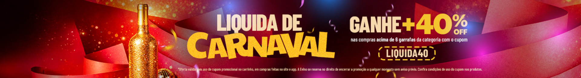 40% de desconto nas compras acima de 6 garrafas. Aproveite!